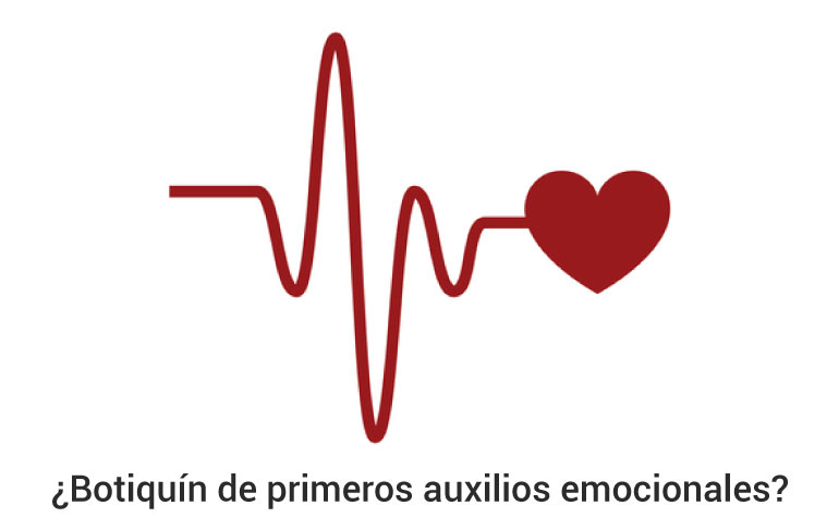 ¿Botiquín de primeros auxilios emocionales?